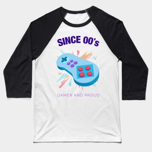 Since 2000s Gamer and Proud - Gamer gift - Retro Videogame Baseball T-Shirt